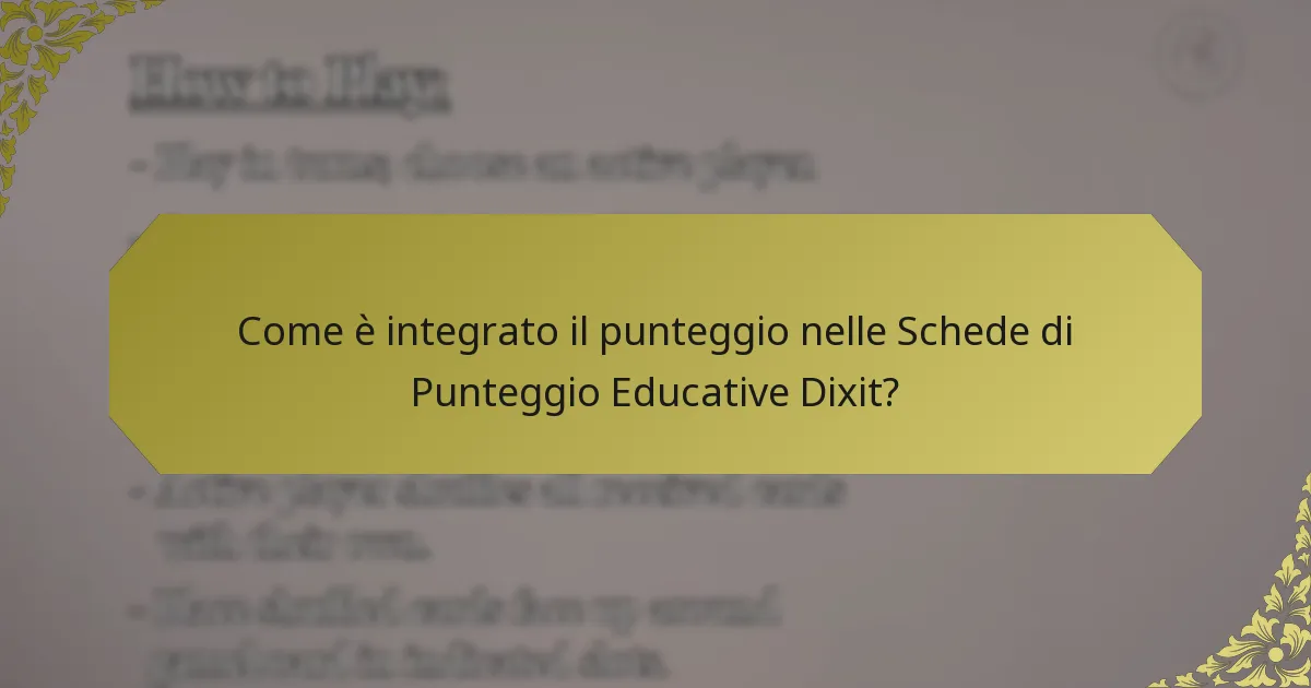 Come è integrato il punteggio nelle Schede di Punteggio Educative Dixit?
