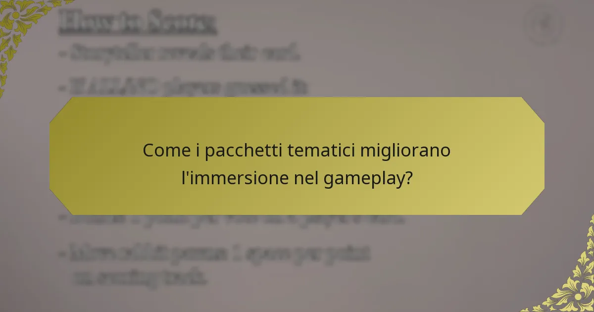 Come i pacchetti tematici migliorano l'immersione nel gameplay?