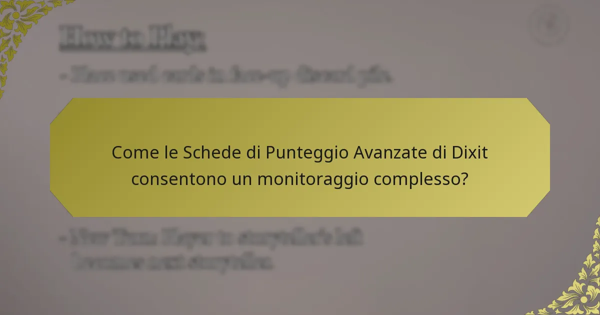 Come le Schede di Punteggio Avanzate di Dixit consentono un monitoraggio complesso?