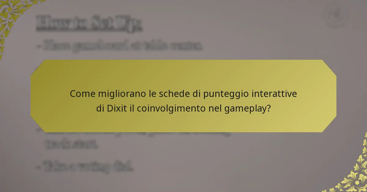 Come migliorano le schede di punteggio interattive di Dixit il coinvolgimento nel gameplay?