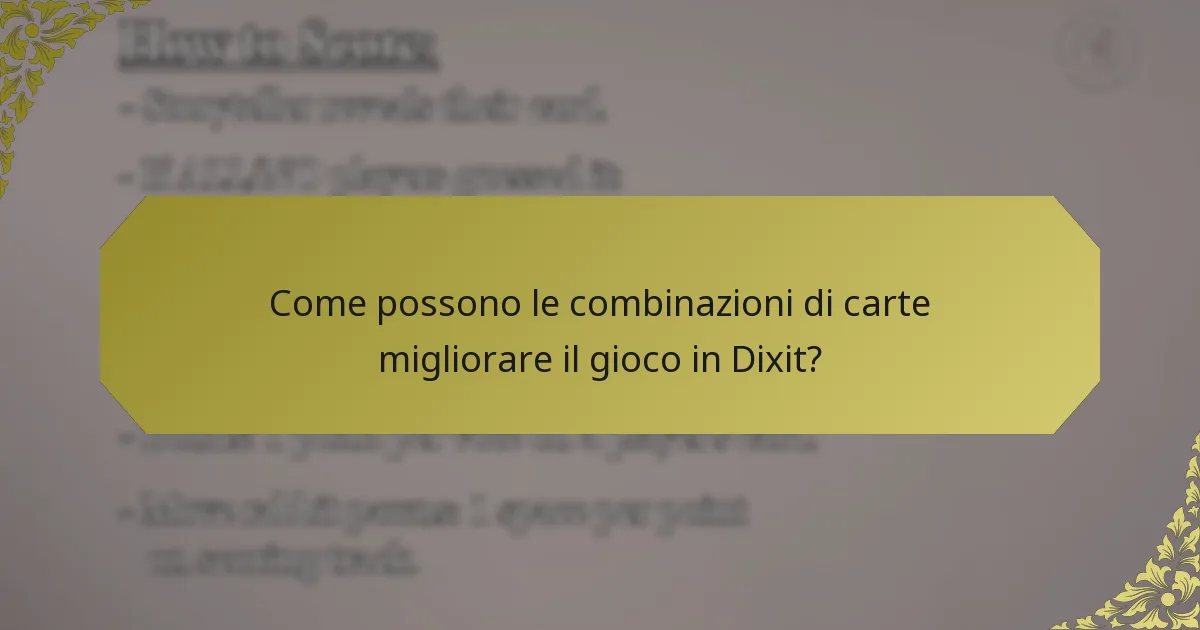 Come possono le combinazioni di carte migliorare il gioco in Dixit?