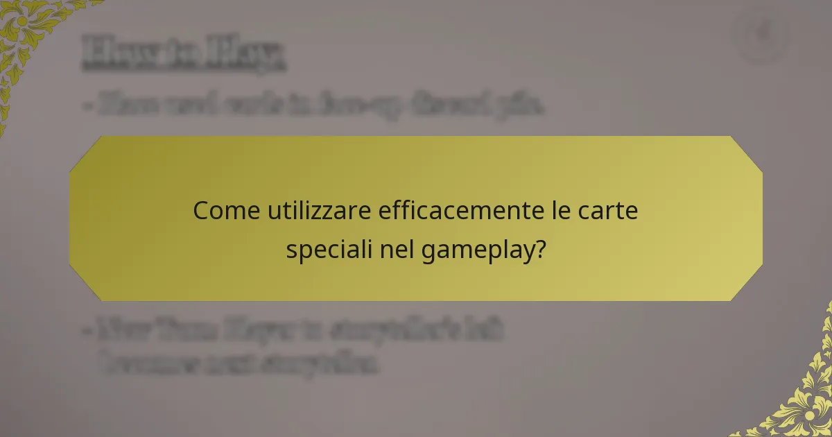 Come utilizzare efficacemente le carte speciali nel gameplay?