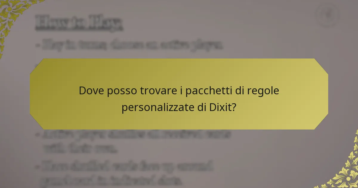 Dove posso trovare i pacchetti di regole personalizzate di Dixit?