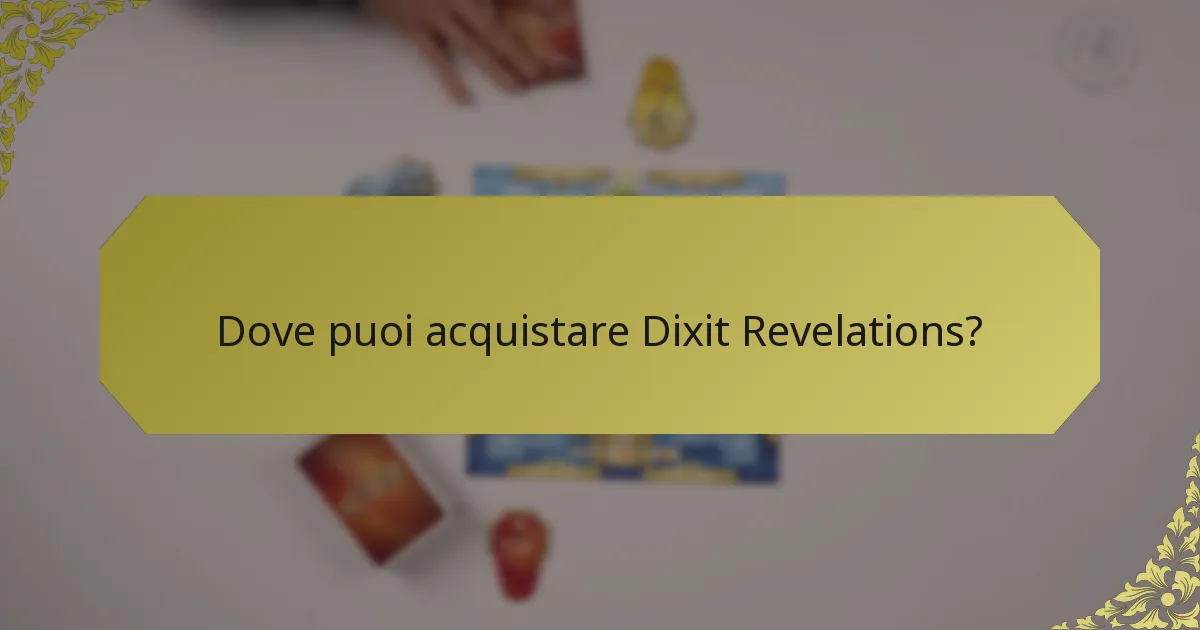 Dove puoi acquistare Dixit Revelations?