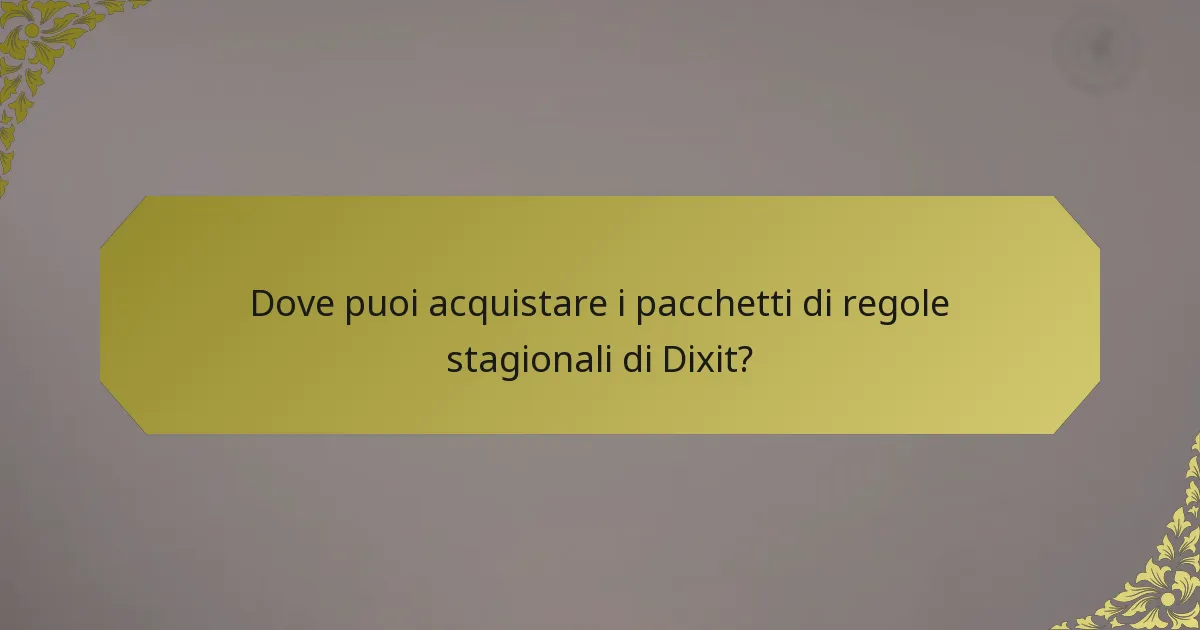 Dove puoi acquistare i pacchetti di regole stagionali di Dixit?