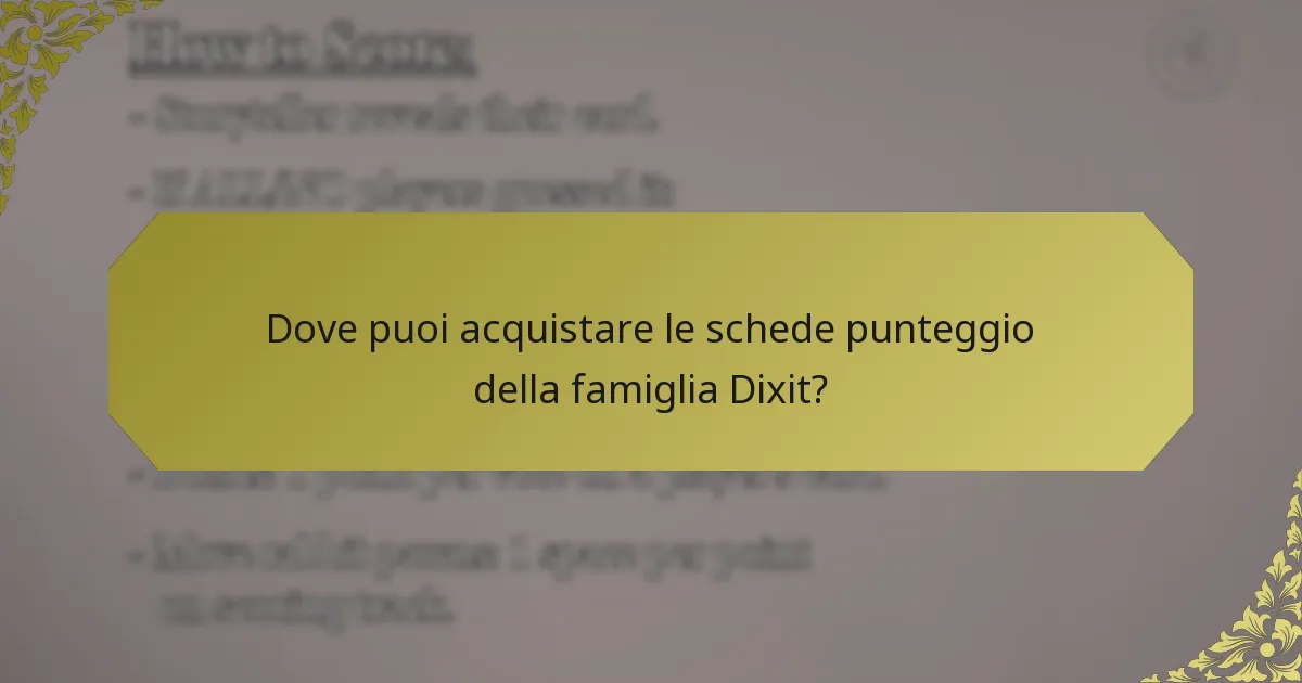 Dove puoi acquistare le schede punteggio della famiglia Dixit?