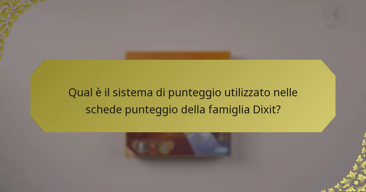 Qual è il sistema di punteggio utilizzato nelle schede punteggio della famiglia Dixit?