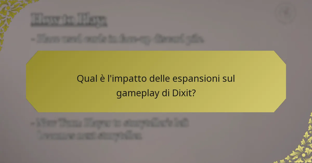 Qual è l'impatto delle espansioni sul gameplay di Dixit?