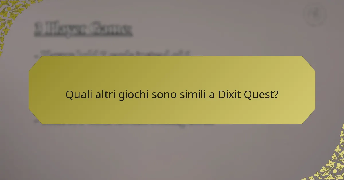 Quali altri giochi sono simili a Dixit Quest?
