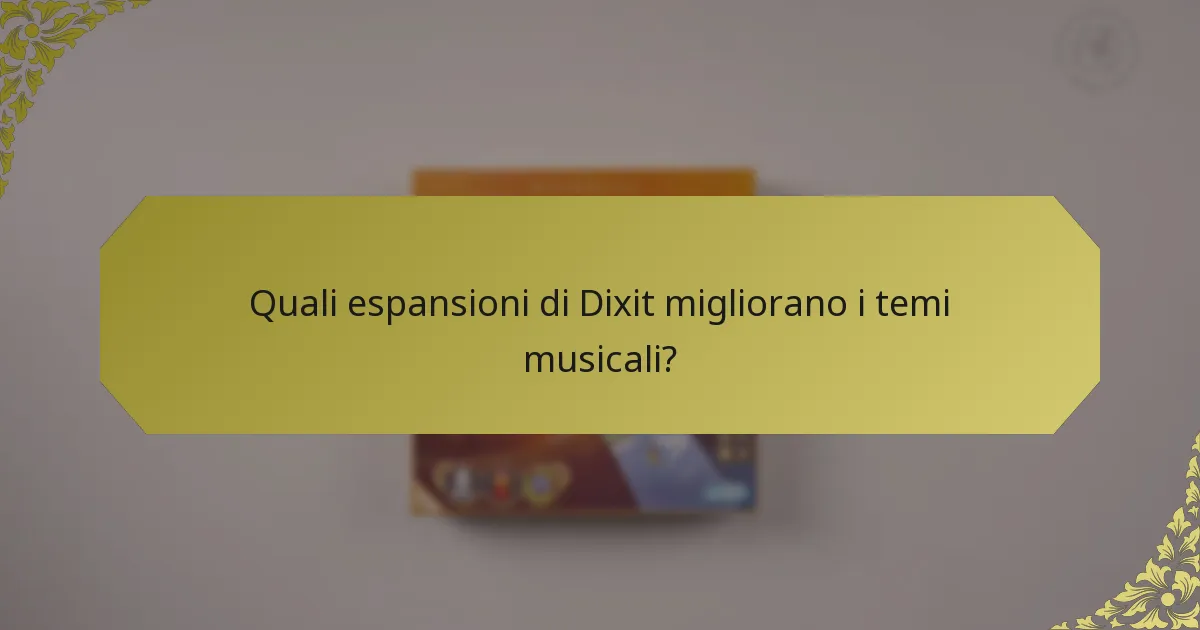 Quali espansioni di Dixit migliorano i temi musicali?