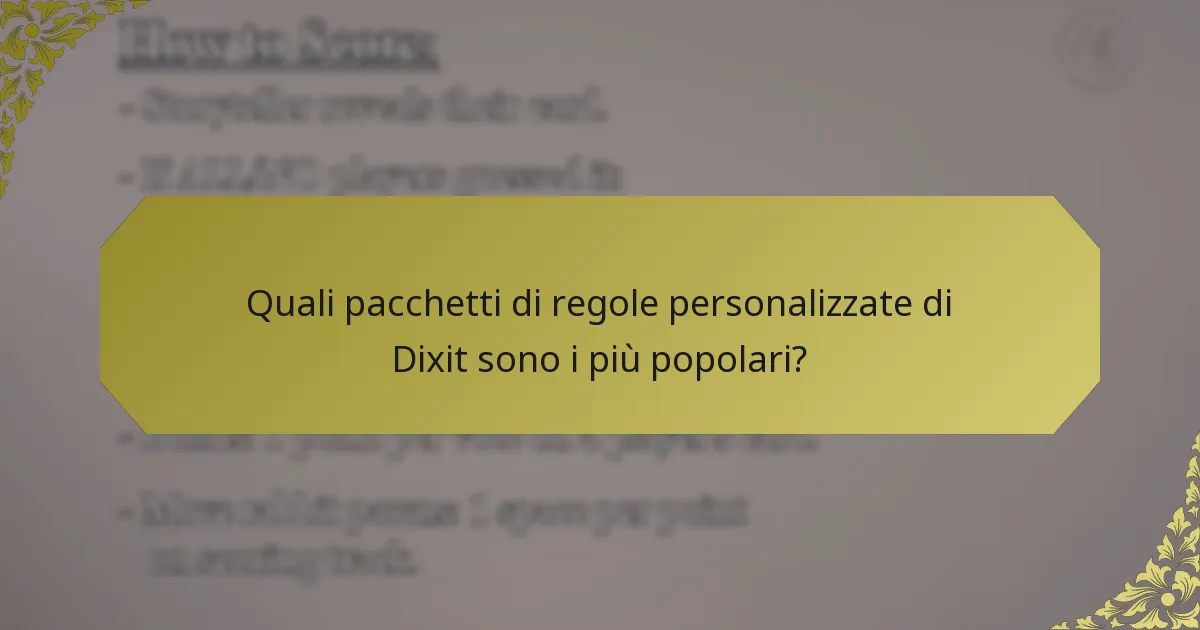 Quali pacchetti di regole personalizzate di Dixit sono i più popolari?