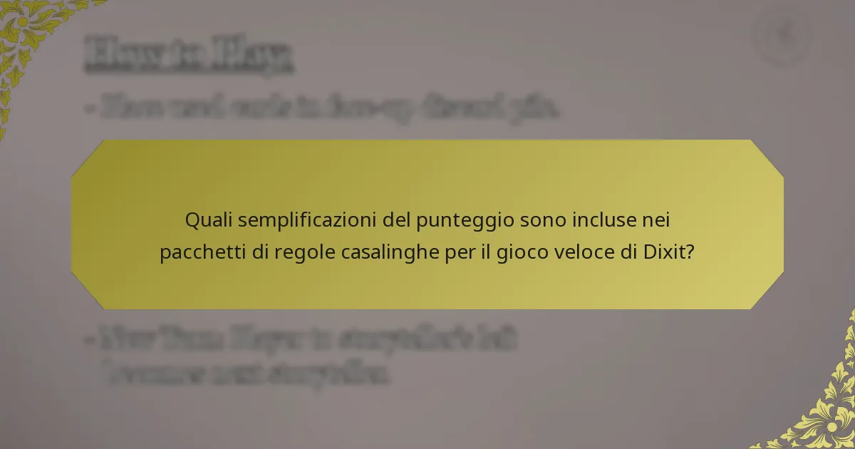 Quali semplificazioni del punteggio sono incluse nei pacchetti di regole casalinghe per il gioco veloce di Dixit?