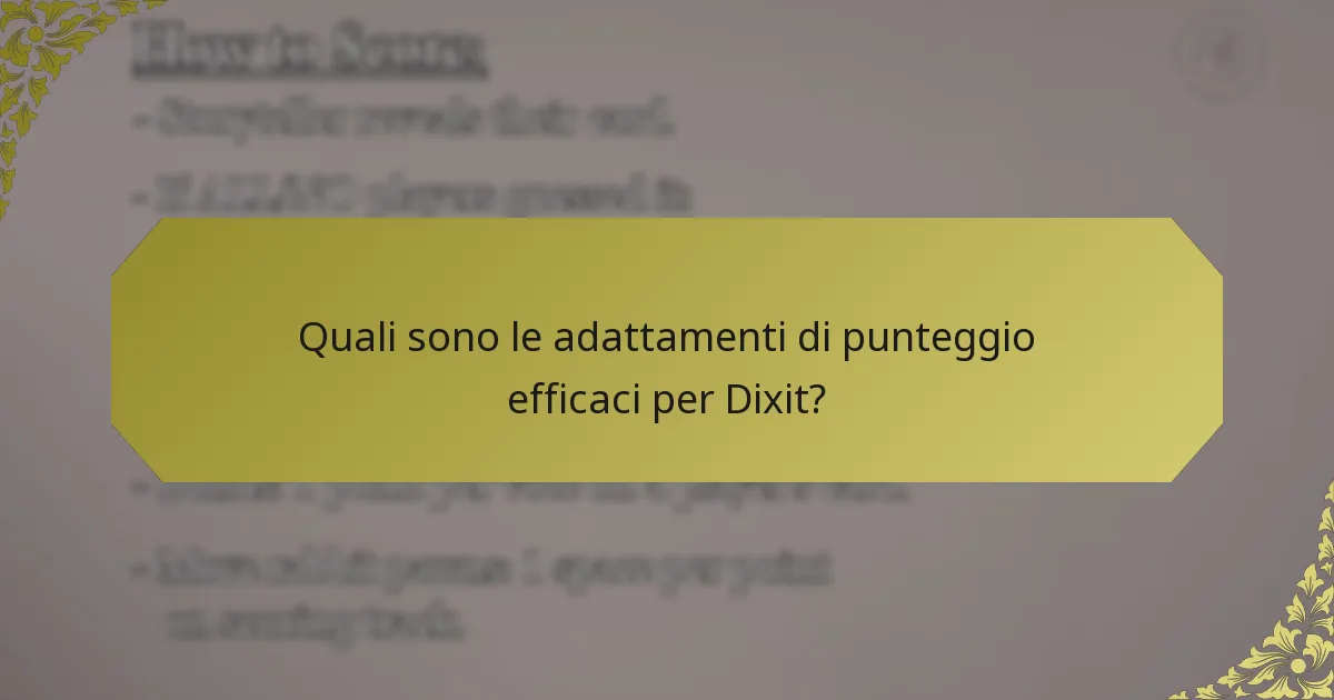 Quali sono le adattamenti di punteggio efficaci per Dixit?