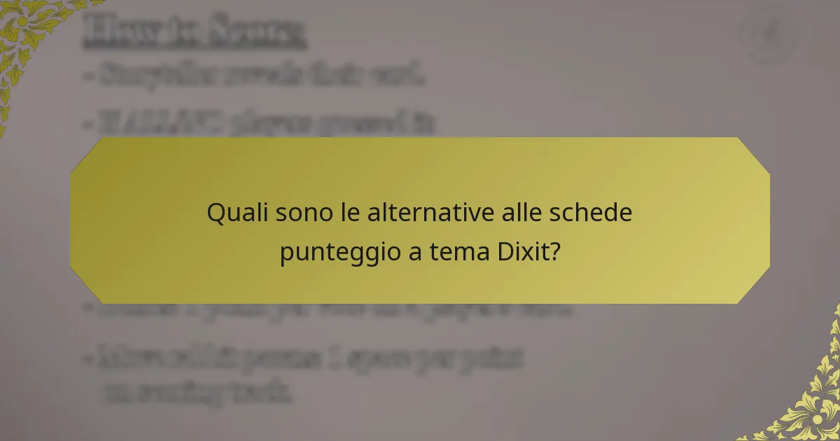 Quali sono le alternative alle schede punteggio a tema Dixit?
