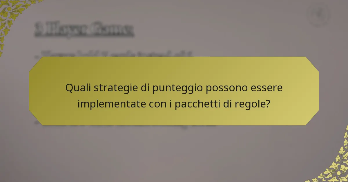 Quali strategie di punteggio possono essere implementate con i pacchetti di regole?